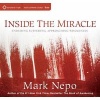 Inside the Miracle - Enduring Suffering, Approaching Wholeness (CD, Abridged Ed) - Mark Nepo Photo