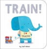 Train! (Board book) - Judi Abbot Photo