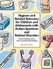 Hygiene and Related Behaviors for Children and Adolescents with Autism Spectrum and Related Disorders - A Fun Curriculum with a Focus on Social Understanding (Paperback) - Kelly Mahler Photo