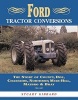 Ford Tractor Conversions - The Story of County, DOE, Chaseside, Northrop, Muir-Hill, Matbro & Bray (Hardcover) - Stuart Gibbard Photo