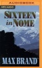 Sixteen in Nome (MP3 format, CD) - Max Brand Photo