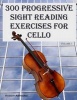 300 Progressive Sight Reading Exercises for Cello (Large print, Paperback, large type edition) - Robert Anthony Photo