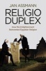 Religio Duplex: How the Enlightenment Reinvented Egyptian Religion (Hardcover) - Jan Assmann Photo