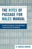 The Rites of Passage for Males Manual - Just About Everything a Young Man Needs to Know About Life and Manhood (Paperback, Illustrated Ed) - D Harold Greene Photo