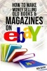 How to Make Money Selling Old Books and Magazines on Ebay (Paperback) - Nick Vulich Photo