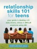 Relationship Skills 101 for Teens - Your Guide to Dealing with Daily Drama, Stress, and Difficult Emotions Using DBT (Paperback) - Sheri Van Dijk Photo