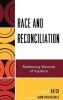 Race and Reconciliation - Redressing Wounds of Injustice (Hardcover) - John B Hatch Photo