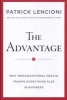 The Advantage - Why Organizational Health Trumps Everything Else in Business (Hardcover, New) - Patrick M Lencioni Photo