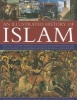 An Illustrated History of Islam - the Story of Islamic Religion, Culture and Civilization, from the Time of the Prophet to the Modern Day, Shown in Over 180 Photographs (Paperback) - Raana Bokhari Photo