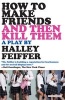 How to Make Friends and Then Kill Them - A Play (Paperback) - Halley Feiffer Photo