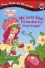 We Love You, Strawberry Shortcake! (Paperback) - Sierra Harimann Photo