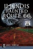 Illinois' Haunted Route 66 (Paperback) - Janice Tremeear Photo