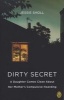 Dirty Secret - A Daughter Comes Clean about Her Mother's Compulsive Hoarding (Paperback, Original) - Jessie Sholl Photo