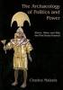 The Archaeology of Politics and Power - Where, When and Why the First States Formed (Paperback) - Charles Keith Maisels Photo