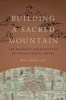 Building a Sacred Mountain - The Buddhist Architecture of China's Mount Wutai (Hardcover) - Wei Cheng Lin Photo