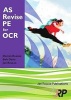 AS Revise PE for OCR - A Level Physical Education Student Revision Guide (Paperback) - Dennis Roscoe Photo