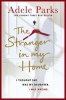 The Stranger in My Home: I Thought She Was My Daughter. I Was Wrong. (Paperback) - Adele Parks Photo