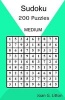 Sudoku Puzzles Book Levels - Medium 200 Challenging Puzzles (Children's Puzzle Books Logic and Brain Teasers Difficulty Humor and Entertainment Calendars Difficulty Games ) (Paperback) - Joan G Litton Photo