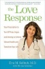 The Love Response - Your Prescription to Turn Off Fear, Anger, and Anxiety to Achieve Vibrant Health and Transform Your Life (Hardcover) - Eva M Selhub Photo