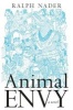 Animal Envy - A Novel (Hardcover) - Ralph Nader Photo