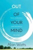 Out of Your Mind - Tricksters, Interdependence, and the Cosmic Game of Hide and Seek (Paperback) - Alan Watts Photo