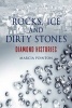 Rocks, Ice and Dirty Stones - Diamond Histories (Hardcover) - Marcia Pointon Photo