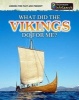 What Did the Vikings Do for Me? (Paperback) - Elizabeth Raum Photo