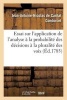 Essai Sur L'Application de L'Analyse a la Probabilite Des Decisions Rendues a la Pluralite Des Voix (French, Paperback) - Condorcet J A N Photo