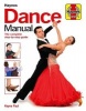 Dance Manual - The Complete Step-by-Step Guide to Dance (Hardcover) - Keyna Paul Photo