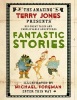 The Fantastic World of : Fantastic Stories (Hardcover) - Terry Jones Photo