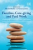 Families, Care-giving and Paid Work - Challenging Labour Law in the 21st Century (Hardcover) - Grace James Photo