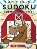 Happy Horse Sudoku 300 Medium Puzzles - No Wasted Puzzles with Only One Level of Difficulty (Paperback) - Willy Canter Photo