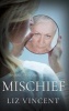 Mischief - The Ghosts of the Past are Causing... (Paperback) - Liz Vincent Photo