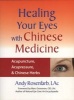 Healing Your Eyes with Chinese Medicine - Natural Solutions for Degenerative Vision Loss (Paperback) - Andy Rosenfarb Photo