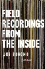 Field Recordings from the Inside - Essays (Paperback) - Joe Bonomo Photo