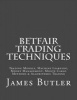 Betfair Trading Techniques - Trading Models, Machine Learning, Money Management, Monte Carlo Methods & Algorithmic Trading (Paperback) - James Butler Photo