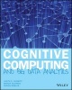 Cognitive Computing and Big Data Analytics - Implementing Big Data Machine Learning Solutions (Paperback) - Judith Hurwitz Photo