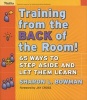 Training from the Back of the Room! - 65 Ways to Step Aside and Let Them Learn (Paperback) - Sharon L Bowman Photo