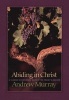 Abiding in Christ (Paperback) - Andrew Murray Photo