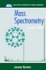 Mass Spectrometry - Analytical Chemistry by Open Learning (Paperback, 2nd Revised edition) - James Barker Photo