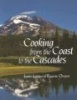 Cooking from the Coasts to the Cascades (Hardcover) - Junior League of Eugene Photo