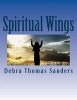 Spiritual Wings - Poems to Motivate and Inspire the Soul: Poems to Motivate and Inspire the Soul (Paperback) - Debra Thomas Sanders Photo