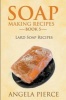 Soap Making Recipes Book 5 - Lard Soap Recipes (Paperback) - Angela Pierce Photo