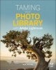 Taming Your Photo Library with Adobe Lightroom (Paperback) - Rob Sylvan Photo