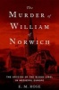 The Murder of William of Norwich - The Origins of Blood Libel in Medieval Europe (Hardcover) - E M Rose Photo