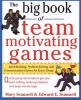 The Big Book of Team-Motivating Games - Spirit-Building, Problem-Solving and Communication Games for Every Group (Paperback) - Mary Scannell Photo