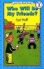 Who Will Be My Friends Pb (Paperback) - Hoff Syd Photo