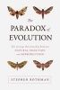 The Paradox of Evolution - The Strange Relationship Between Natural Selection and Reproduction (Paperback) - Stephen Rothman Photo