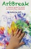 Artbreak - A Creative Guide to Joyful and Productive Classrooms (Paperback) - Katherine K Ziff Photo