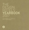 Design Hotels Yearbook 2007 (Hardcover, New edition) - Michael Schickinger Photo